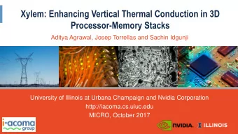 Xylem: Enhancing Vertical Thermal Conduction in 3D  Processor-Memory Stacks  Aditya Agrawal, Josep