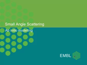 Small Angle Scattering  Ab initio modelling  Requirements for Data Collection  sample must be