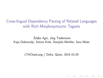 Cross-lingual Dependency Parsing of Related Languages  with Rich Morphosyntactic Tagsets  eljko