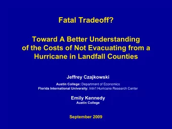 Fatal Tradeoff?  Toward A Better Understanding  of the Costs of Not Evacuating from a  Hurricane in