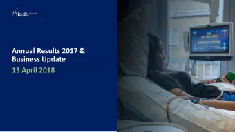 Annual Results 2017 &amp;  Business Update  13 April 2018  1  Disclaimer  These slides and the