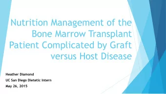 Nutrition Management of the  Bone Marrow Transplant  Patient Complicated by Graft  versus Host