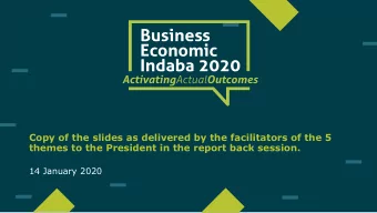 Copy of the slides as delivered by the facilitators of the 5  themes to the President in the report