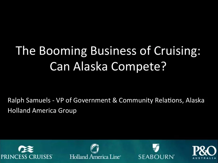 the booming business of cruising can alaska compete