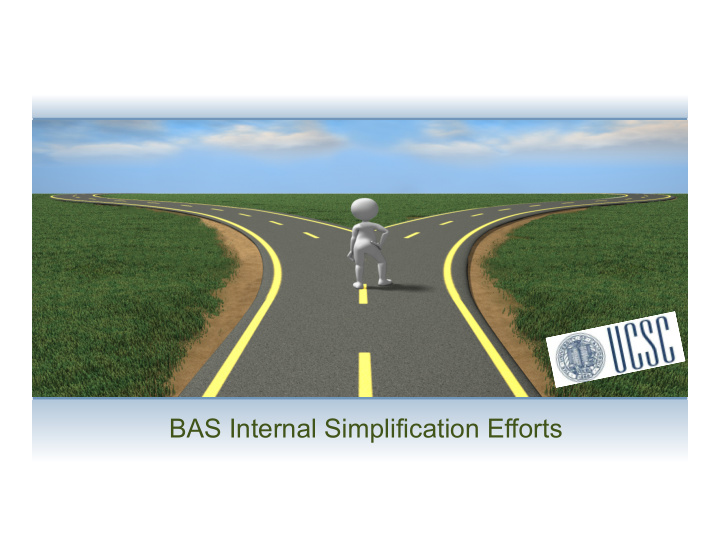bas internal simplification efforts agenda for today
