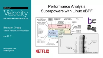 Performance Analysis Superpowers with Linux eBPF  Brendan Gregg  Senior Performance Architect  Jun