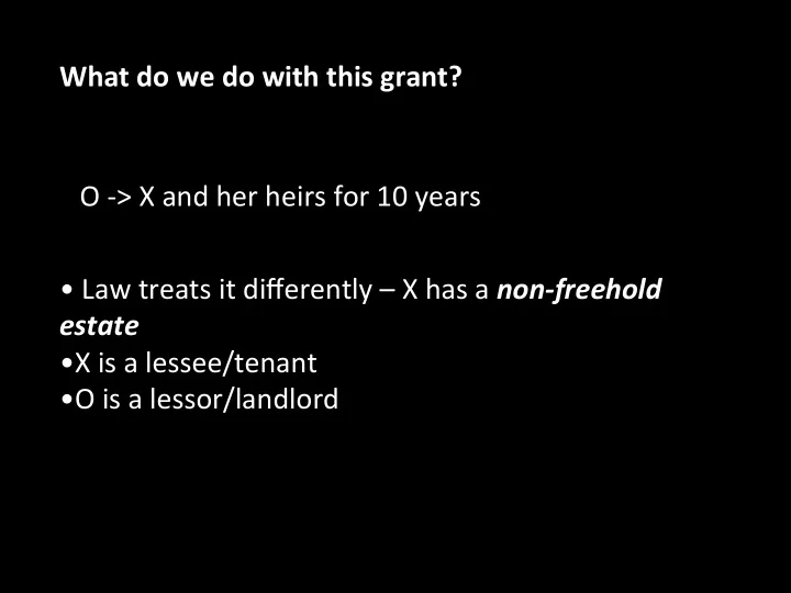 what do we do with this grant o x and her heirs for 10