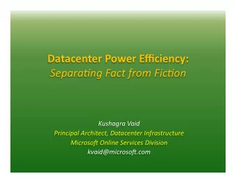 Separa&amp;ng  Fact  from  Fic&amp;on   Kushagra  Vaid    Principal  Architect,