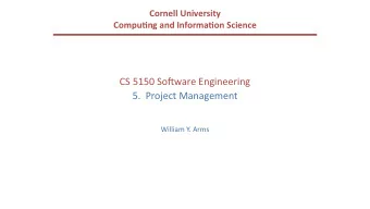 CS 5150 So(ware Engineering  5.  Project Management  William Y. Arms  Project Management: OS 360