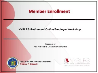 Member Enrollment NYSLRS Retirement Online Employer Workshop  Presented by:  New York State &amp;