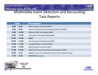 Mul$media  Event  Detec$on  and  Recoun$ng   Task  Reports   Time  ime  Pres