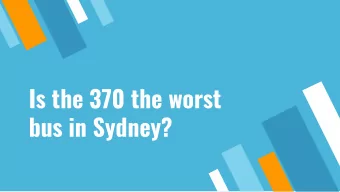 Is the 370 the worst  bus in Sydney?  11 October, 2016  Questions:    Bus privitisation? Better
