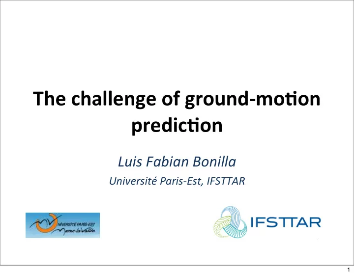 the challenge of ground mo1on predic1on