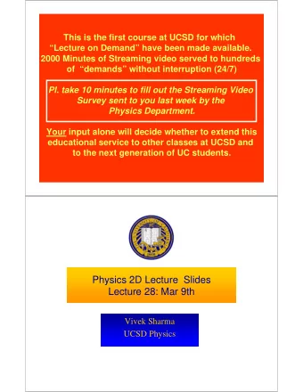 Physics 2D Lecture  Slides  Lecture 28: Mar 9th  Vivek Sharma  UCSD Physics  The Coulomb Attractive