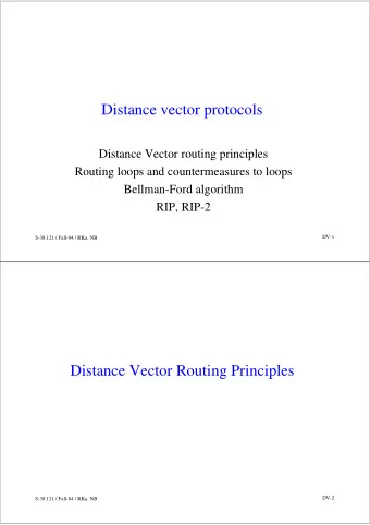 Distance vector protocols  Distance Vector routing principles  Routing loops and countermeasures to