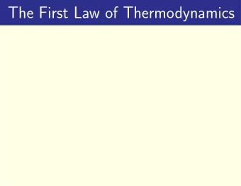 The First Law of Thermodynamics  The First Law of Thermodynamics  A mass of gas possesses internal