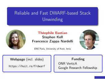 Reliable and Fast DWARF-based Stack  Unwinding  Thophile Bastian  Stephen Kell  Francesco Zappa