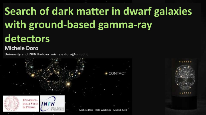 search of dark matter in dwarf galaxies with ground based