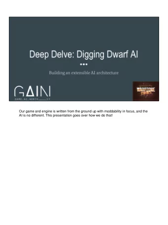 Our game and engine is written from the ground up with moddability in focus, and the  AI is no