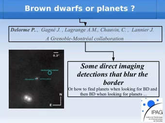 Brown dwarfs or planets ? Delorme P. ., Gagn J. , Lagrange A.M., Chauvin, C. ,  Lannier J.  A