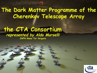 CTA PROJECT  Next generation ground based Gamma-ray observatory  Open observatory  Two