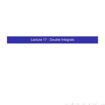 Lecture 17 : Double Integrals  0/ 15  Some of you have not learned how to do double integrals. In