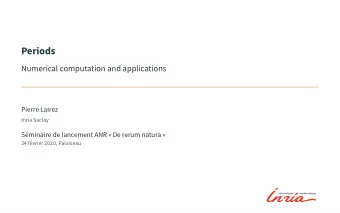 Periods  Numerical computation and applications  Pierre Lairez  Inria Saclay  Sminaire de
