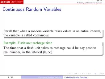 Continuous Random Variables  Recall that when a random variable takes values in an entire interval,