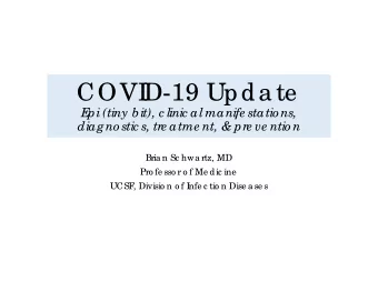 COVI  D-19 Upda te  E  pi (tiny bit), c linic al manife statio ns,  diagno stic s, tre atme nt,