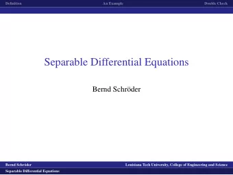 Separable Differential Equations  Bernd Schr  oder  logo1  Bernd Schr  oder  Louisiana Tech