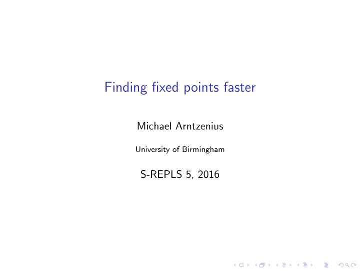 finding fixed points faster