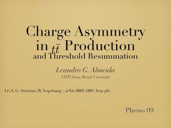Charge Asymmetry  in    Production t   t  and Threshold Resummation  Leandro G. Almeida  YITP  ,