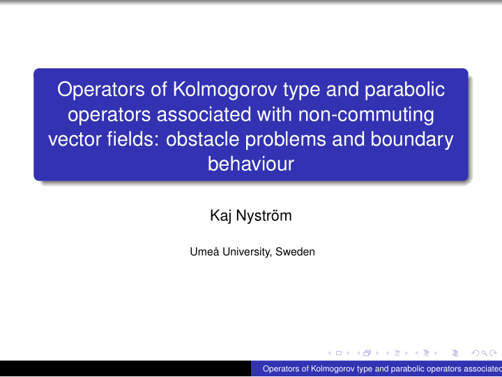 operators of kolmogorov type and parabolic operators