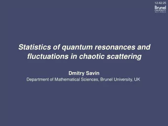 Statistics of quantum resonances and  fluctuations in chaotic scattering  Dmitry Savin  Department
