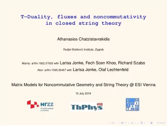 T-Duality, fluxes and noncommutativity  in closed string theory  Athanasios Chatzistavrakidis