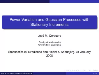 Power Variation and Gaussian Processes with  Stationary Increments  Jos M. Corcuera  Faculty of