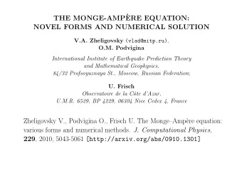 THE MONGE-AMP`  ERE EQUATION:  NOVEL FORMS AND NUMERICAL SOLUTION V.A. Zheligovsky (vlad@mitp.ru) ,