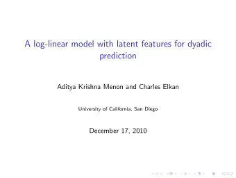 A log-linear model with latent features for dyadic  prediction  Aditya Krishna Menon and Charles