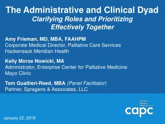 The Administrative and Clinical Dyad  Clarifying Roles and Prioritizing  Effectively Together  Amy