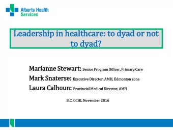 Leader  adership i  in healthcar  care:  e: to dyad o  ad or n  not  to d  dyad?  ad?  Marianne