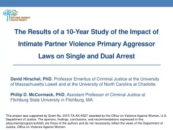 The Results of a 10-Year Study of the Impact of  Intimate Partner Violence Primary Aggressor  Laws