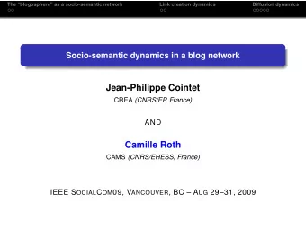 Jean-Philippe Cointet CREA (CNRS/EP  , France)  AND  Camille Roth CAMS (CNRS/EHESS, France) IEEE S