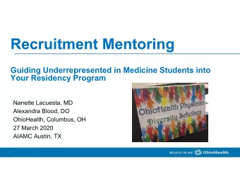 Recruitment Mentoring  Guiding Underrepresented in Medicine Students into  Your Residency Program