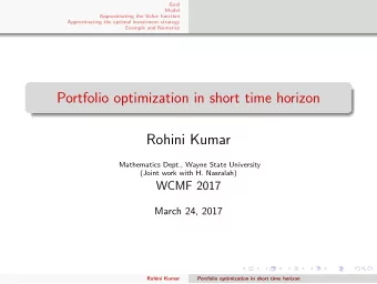 Portfolio optimization in short time horizon  Rohini Kumar  Mathematics Dept., Wayne State