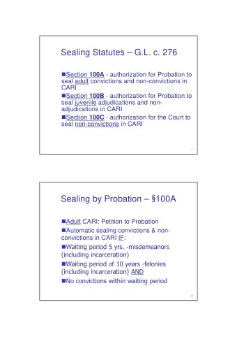 Sealing Statutes  G.L. c. 276  Section 100A - authorization for Probation to  seal adult