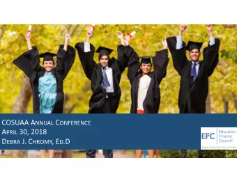 A PRIL 30, 2018 D EBRA J. C HROMY , E D .D  Agenda  Who is EFC?  Private Education Loan