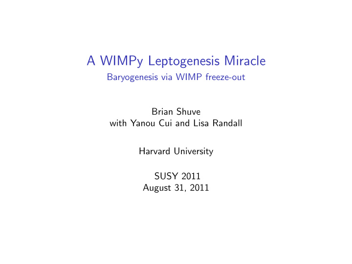a wimpy leptogenesis miracle