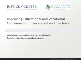 Improving Educational and Vocational  Outcomes for Incarcerated Youth in Iowa  Nina Salomon, Senior