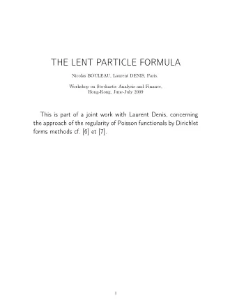 THE LENT PARTICLE FORMULA  Nicolas BOULEAU, Laurent DENIS, Paris.  Workshop on Stochastic Analysis