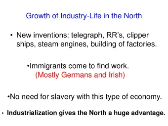 New inventions: telegraph, RRs, clipper  ships, steam engines, building of factories.